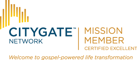 Citygate Network - Mission Member, Certified Excellent - Welcome to gospel-powered life transformation
